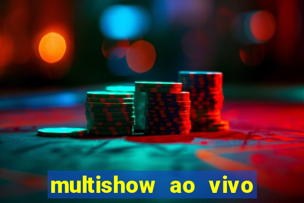 multishow ao vivo online gratis